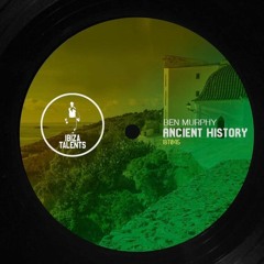 Ben Murphy - Ancient History [ Ibiza Talents Records ]