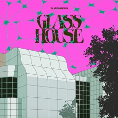 Slipenberg - Glass House