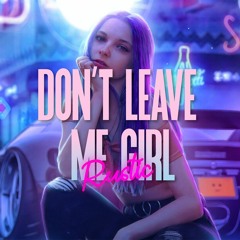 Rustic - Don't Leave Me Girl (Original Mix)[Freedown]