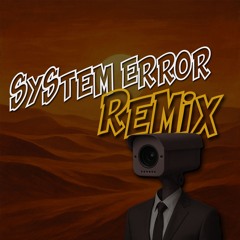 SYSTEM ERROR - HARDTEKK REMIX