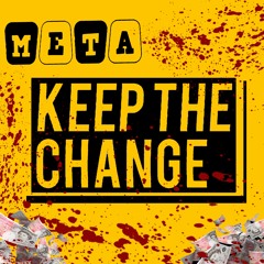 ME:TA - Keep The Change