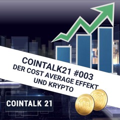 COINTALK21 #003 Der Cost Average Effekt und Krypto