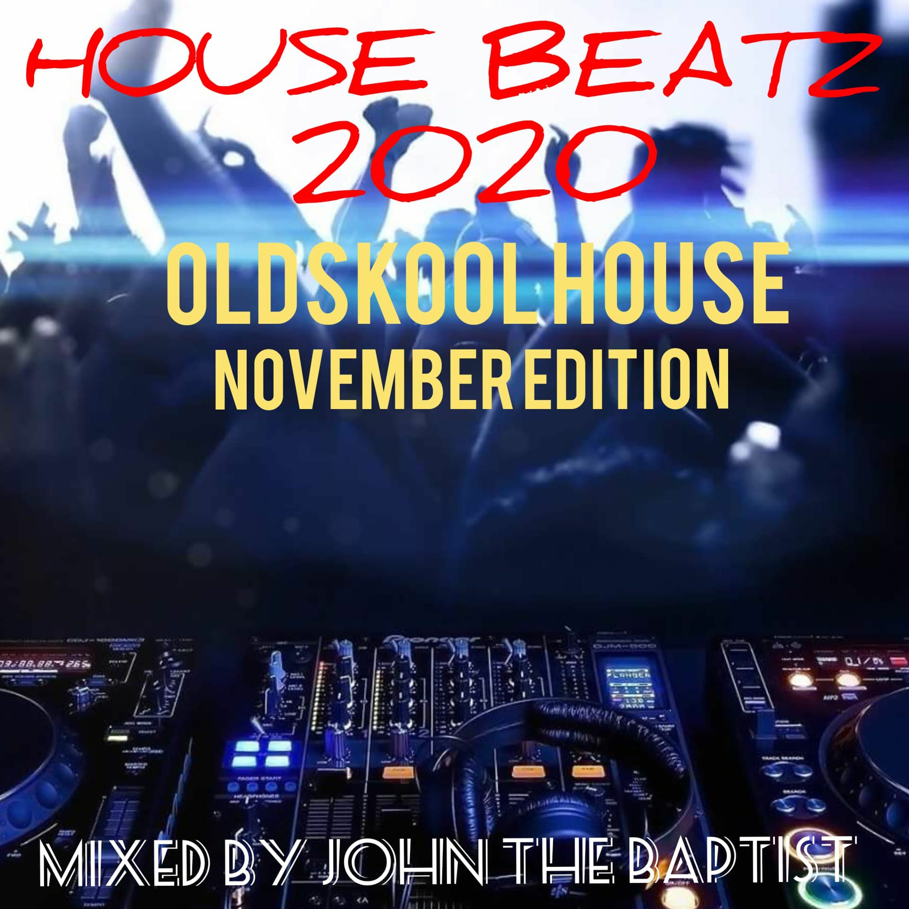 House Beatz 2020 Oldskool House November Edition Mixed By John The Baptist episode artwork
