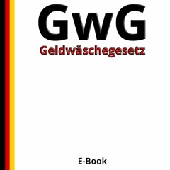 Ebook Geldw?schegesetz - GwG, 2. Auflage 2019 (German Edition)