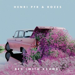 Henri PFR & ROZES - Bed (with KSHMR)