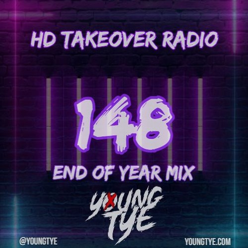 Young Tye Presents - HD Takeover Radio 148 (2021 End Of Year Mix)