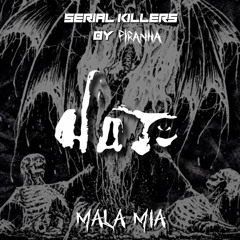 SERIAL KILLERS 003: MALA MIA