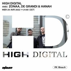 High Digital avec Zonaa, De Grandi & Hanah - 20 Avril 2022