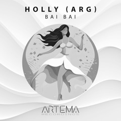 Holly (ARG) - Bai Bai (ARTEMA RECORDINGS)