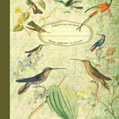 ACCESS EBOOK 📫 Composition Notebook Vintage Style: Beautiful Hummingbirds, College R