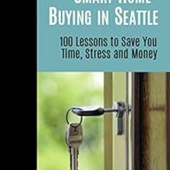 Get [PDF EBOOK EPUB KINDLE] Six-Word Lessons for Smart Home-Buying in Seattle: 100 Le