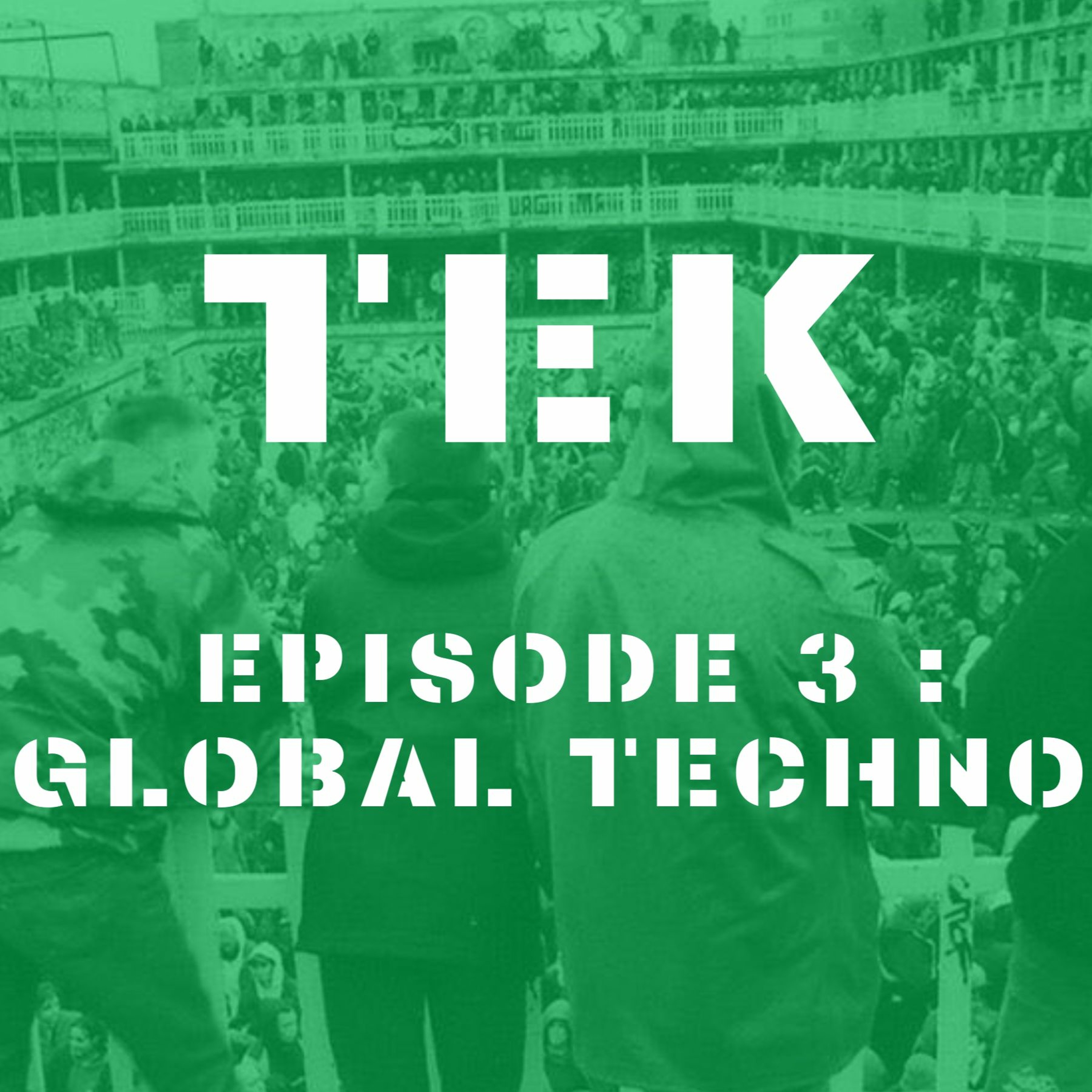 TEK – Une Histoire de la Techno // Épisode 3 : Global Techno