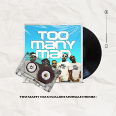 Skepta - Too many Man (Calum Morgan Remix)