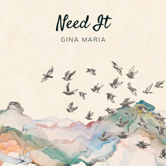 Need It - Gina Maria