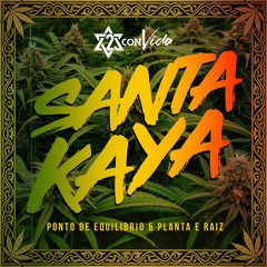 Santa Kaya (Convida Ao Vivo) [feat. Planta e Raiz]