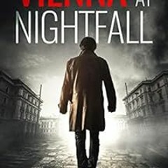 VIEW [PDF EBOOK EPUB KINDLE] Vienna at Nightfall (Alex Kovacs thriller series Book 1)
