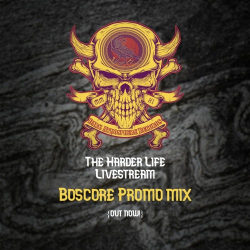 Boscore - The harder life Livestream promo mix