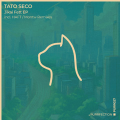 Premiere: Tato Seco - Jikai Made [PURRFECTION]