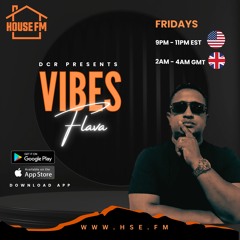 VIBES FLAVA EP CXXV[HFM] ft Dave Dsol + Mary J Blige+Pope