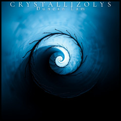 DUNCAN LAM - CRYSTALLIZOLYS (Official Release)