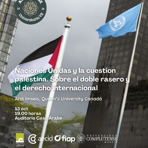 Aula Árabe Universitaria 7.3: Naciones Unidas y la cuestión palestina. Sobre el doble rasero y el derecho internacional