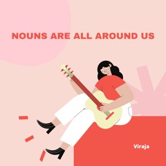 Nouns are all around us