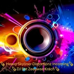 🪚Heavy Skyliner Distortionz Incoming 🥵💣 DJ Set 🎶 Zeeuwse Krach🪚