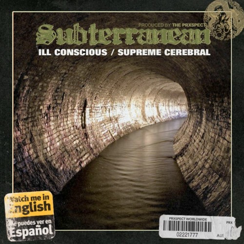 Subterranean - ILL Conscious feat. Supreme Cerebral prod. by The Prxspect
