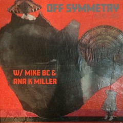 Off Symmetry w. Ana K Miller [16.06.25]