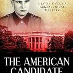 [Read] [EPUB KINDLE PDF EBOOK] The American Candidate (Jayne Sinclair Genealogical Mysteries Book 3)
