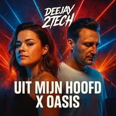 Uit mijn hoofd X Oasis (2TECH Mashup).wav