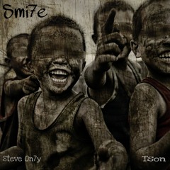 Smi7e Feat. Tson (Prod. By JR Swiftz)