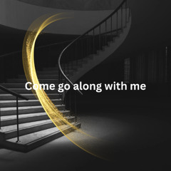Come Go Along With Me (Songwriter/Artist: Andy Miller) Genre: Bluegrass/Gospel