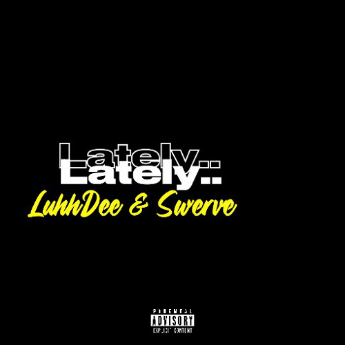 Lately.. ft.Swerve (prod. ruan x maxflynn)