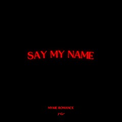 Say My Name - Mykie Romance