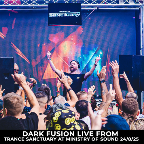 Dark Fusion live from Trance Sanctuary at Ministry of Sound 24/8/25