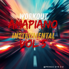 Workout Amapiano Instrumental vol 5