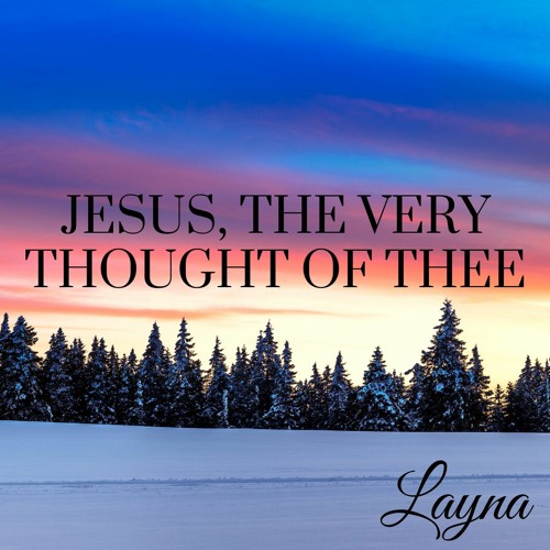 Jesus, The Very Thought Of Thee