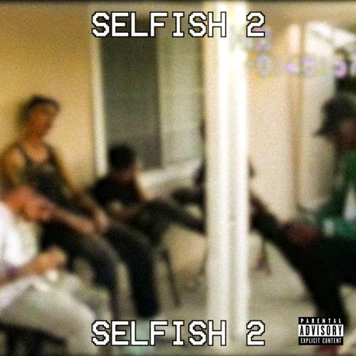 Selfish 2 | Music Video In Description |