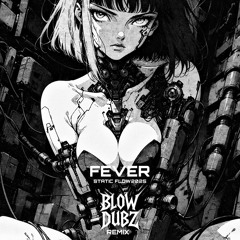 F3ver - STATIC FLOW2025 (BLOW DUBZ REMIX)