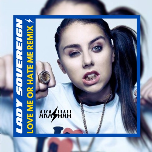 Lady Sovereign - Love Me Or Hate Me (AKASHAH Remix) 🫶🏼🖕🏼