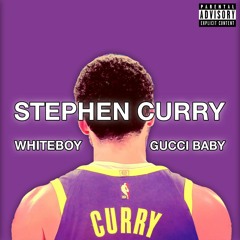 Stephen Curry - whiteboy & Gucci Baby