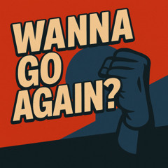 Wanna Go Again (Original Mix)