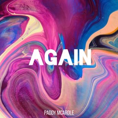 Paddy McArdle - Again [OUT ON SPOTIFY]