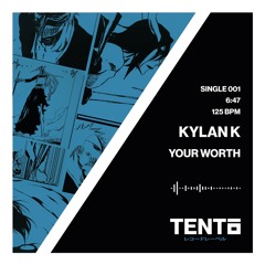 Kylan K - Your Worth (Original Mix)