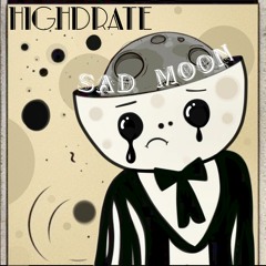 Highdrate - Sad Moon