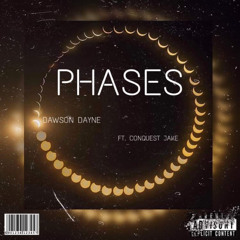 PHASES FT DAWSON DAYNE (prod 710MEAZY)