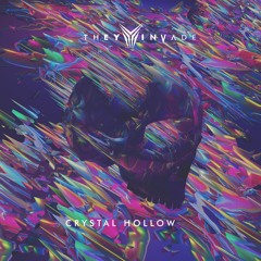They Invade- Crystal Hollow