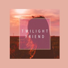 [Original] Twilight Friend