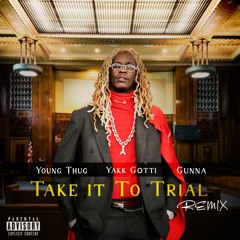 Young Thug Take It To Trial Remix